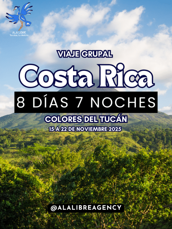 COSTA RICA COLORES DEL TUCÁN 8 DÍAS 7 NOCHES | VIAJE GRUPAL 15 A 22 DE NOVIEMBRE 2025|